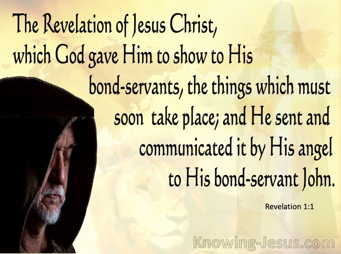 Revelation 1:1 The Revelation of Jesus Christ, which God gave Him